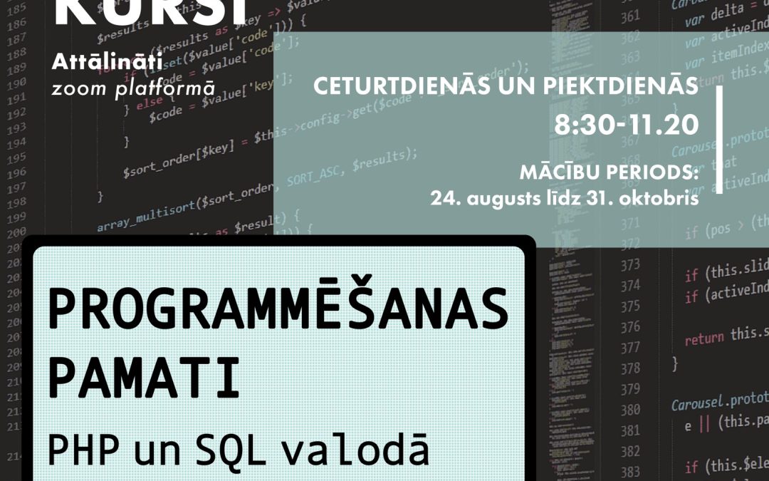 Vēl ir iespēja pieteikties bezmaksas kursiem strādajošajiem programmā – programmēšanas pamati PHP un SQL valodā