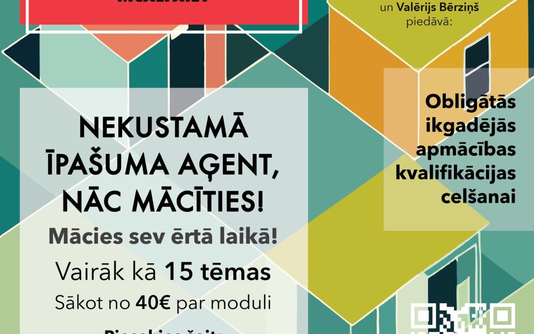 Apmācības, kas Tev nodrošinās atbilstību EM nekustamā īpašuma darījumu starpnieku reģistra prasībām