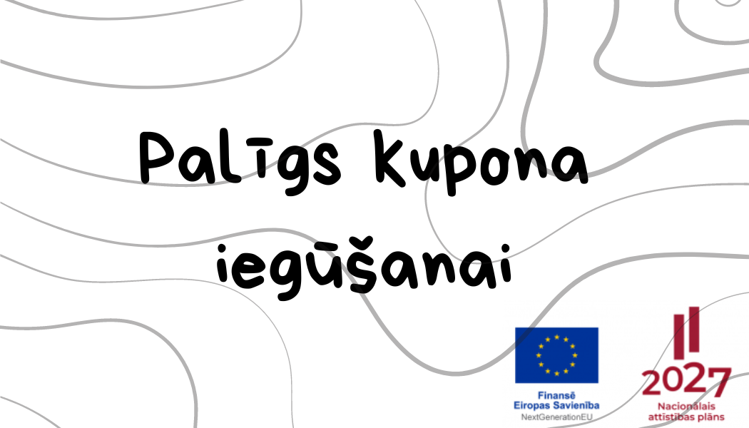 Palīgs kupona iegūšanai!