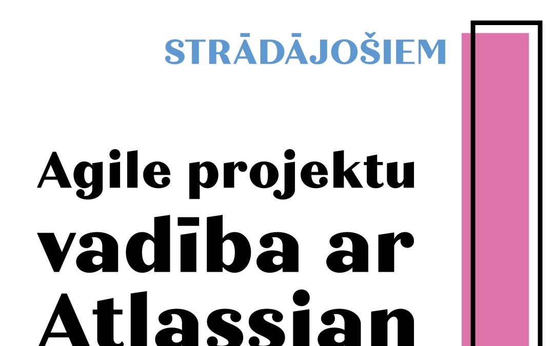 Agile projektu vadība ar Atlassian Jira Kanban