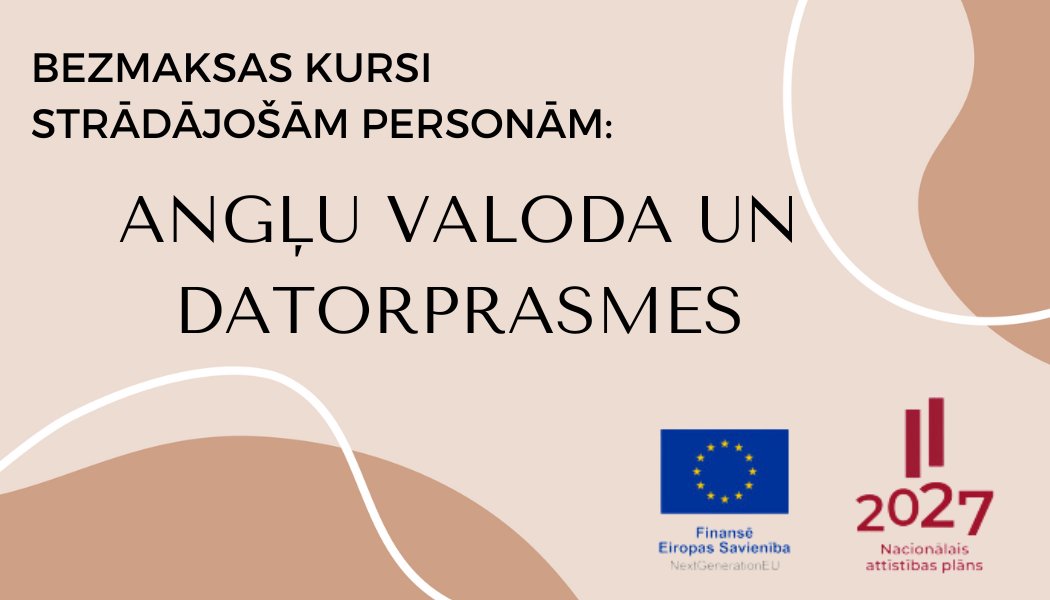 Bezmaksas angļu valodas un datorprasmju kursi nodarbinatām vai pašnodarbinatām personām (NVA mūžizglītība)