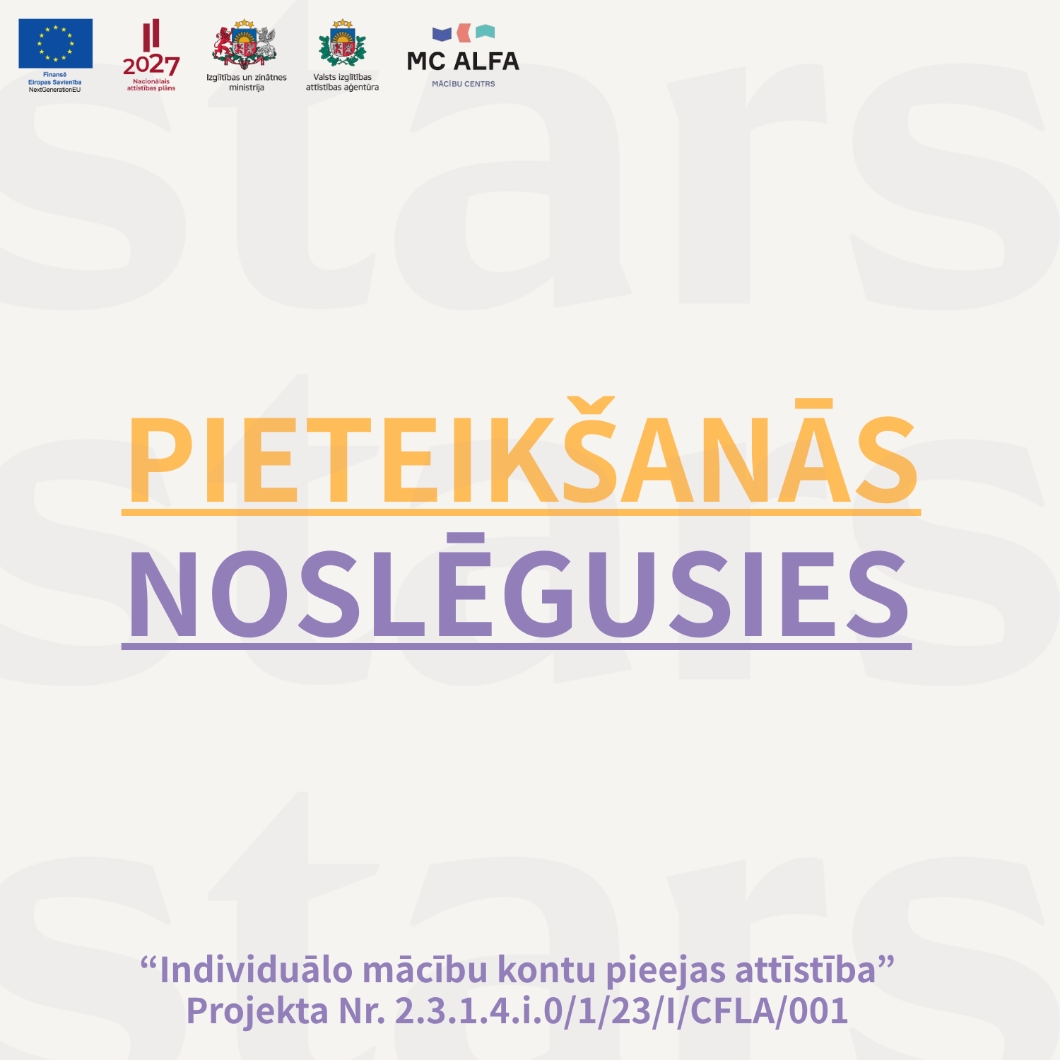 Pieteikšanās projektā “Individuālo mācību kontu pieejas attīstība”, projekta Nr. 2.3.1.4.i.0/1/23/I/CFLA/001 trešajā izsludinājumā ir noslēgusies