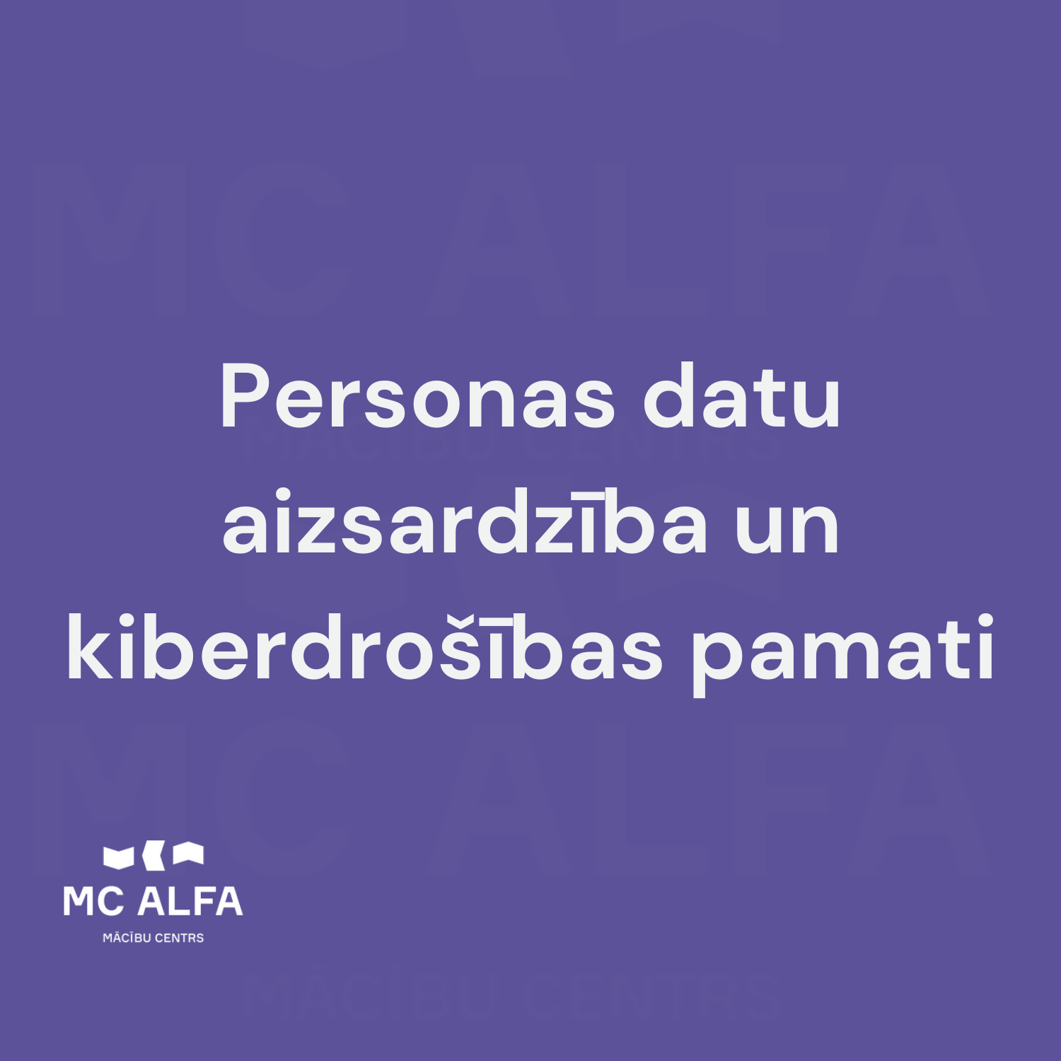 Personas datu aizsardzība un kiberdrošības pamati
