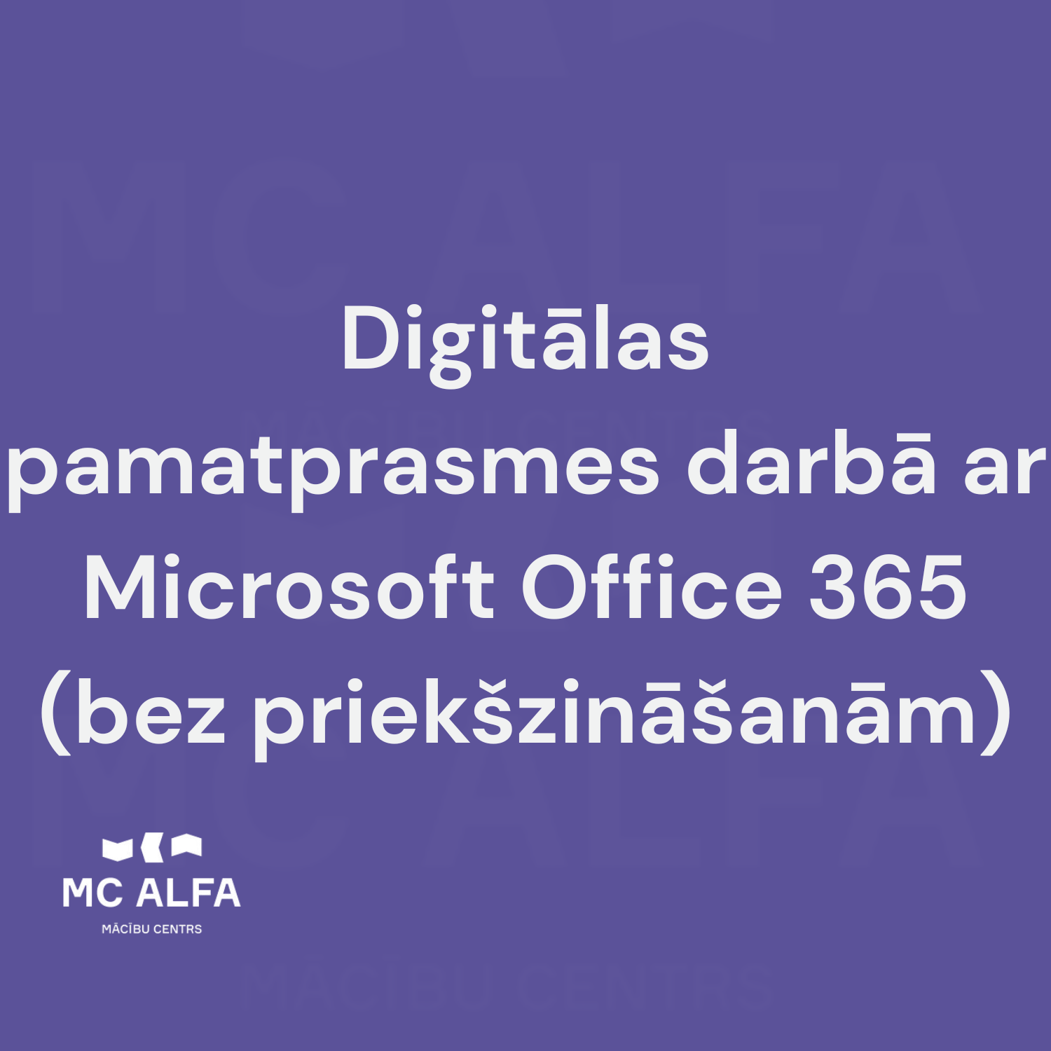 Digitālas pamatprasmes darbā ar Microsoft Office 365 (bez priekšzināšanām)
