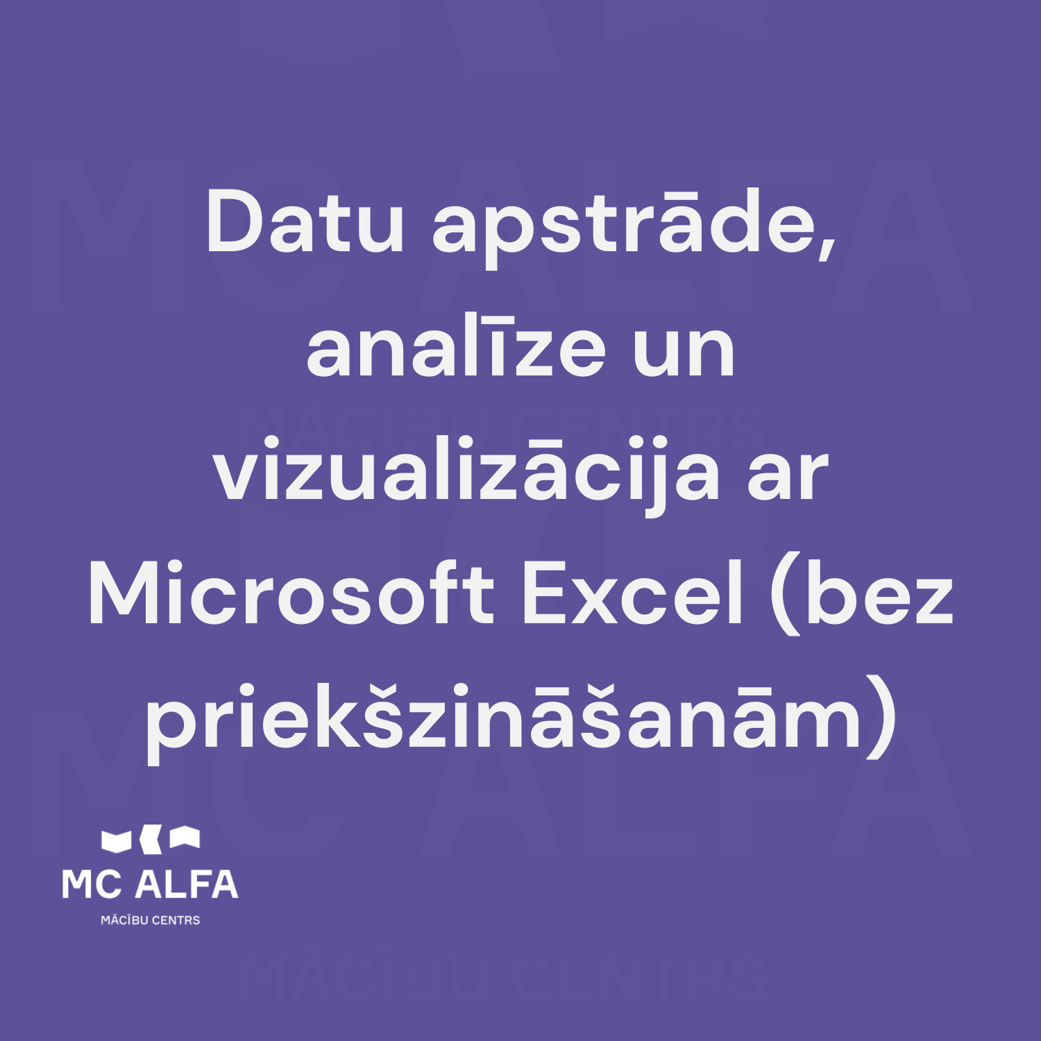 Datu apstrāde, analīze un vizualizācija ar Microsoft Excel (bez priekšzināšanām)